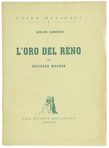 L' Oro del Reno di Riccardo Wagner - Adelmo Damerini - copertina
