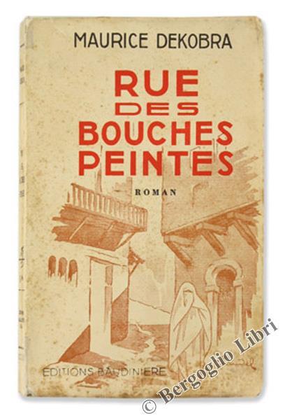 Rue des Bouches Peintes. Roman - Maurice Dekobra - copertina