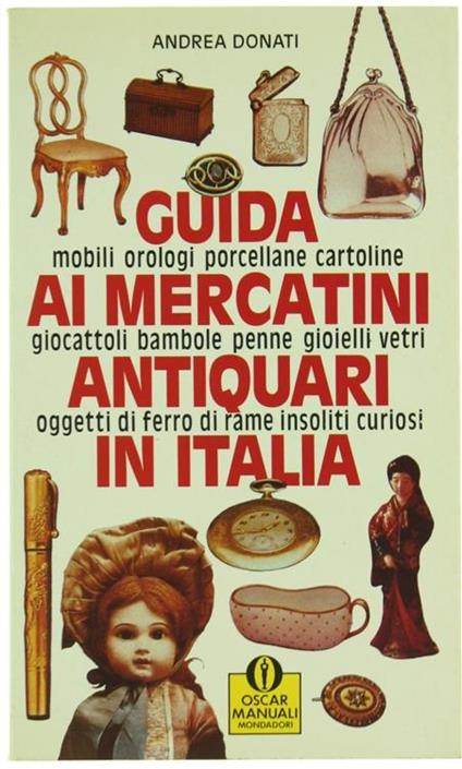 Guida ai Mercatini Antiquari in Italia - Andrea Donati - copertina