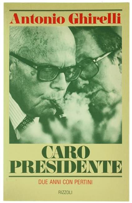 Caro Presidente. Due Anni con Pertini - Antonio Ghirelli - copertina