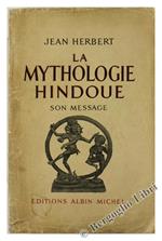 La Mythologie Hindoue. Son Message