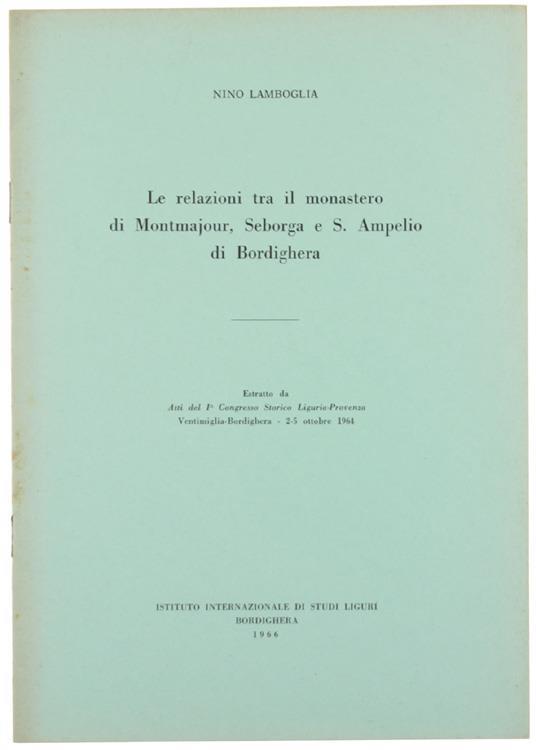 Le Relazioni tra il Monastero di Montmajour, Seborga e S.Ampelio di Bordighera - Nino Lamboglia - copertina