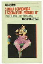 Storia Economica e Sociale del Mondo. Volume 6. Tomo II. I Nostri Anni dal 1947 a Oggi