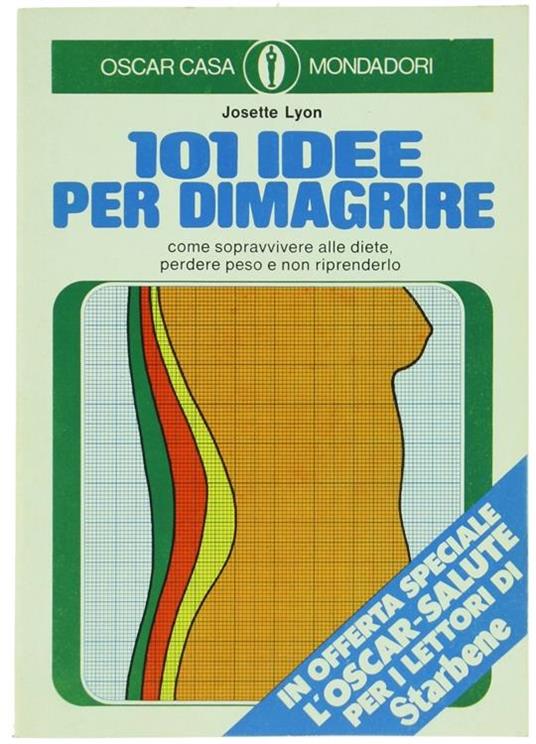 101 Idee per Dimagrire. Come Sopravvivere alle Diete, Perdere Peso e non Riprenderlo - Josette Lyon - copertina