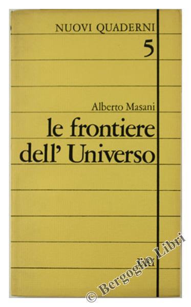 Le Frontiere dell'Universo - Alberto Masani - copertina