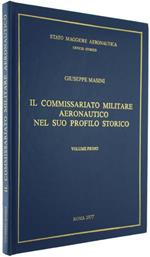 Il Commissariato Militare Aeronautico nel suo Profilo Storico. Volume Primo