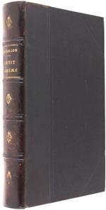 Petit Careme Suivi des Sermons sur la Mort du Pécheur et la Mort du Juste, sur l'Enfant Prodigue, sur le Petit Nombre des Élus, sur la Mort, sur l'Aumone, et de l'Oraison Funébre de Louis XIv