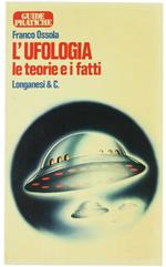 L' Ufologia le Teorie e i Fatti