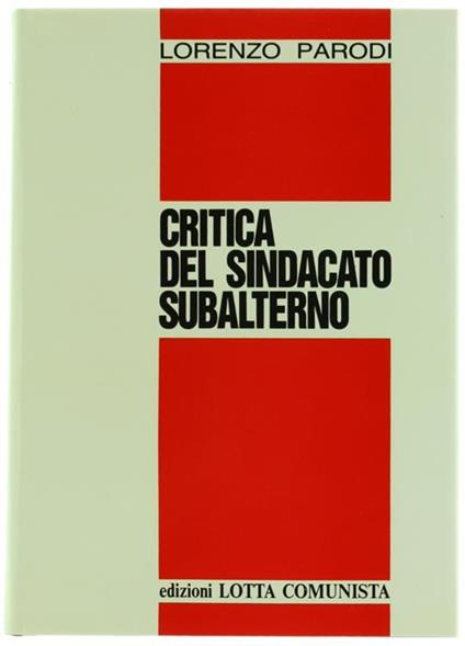 Critica del sindacato subalterno - Lorenzo Parodi - copertina