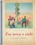 Fra Terra e Cielo. Ovvero il Troppo... Stroppia. Avventura Fiabesca