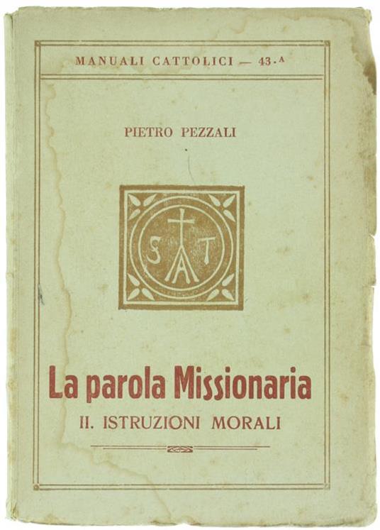 La Parola Missionaria. II. Istruzioni Morali - Pietro Pezzali - copertina