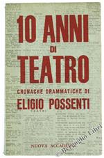 10 Anni di Teatro. Cronache Drammatiche