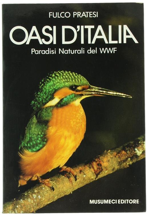 Oasi d'Italia. Paradisi naturali del WWF - Fulco Pratesi - copertina