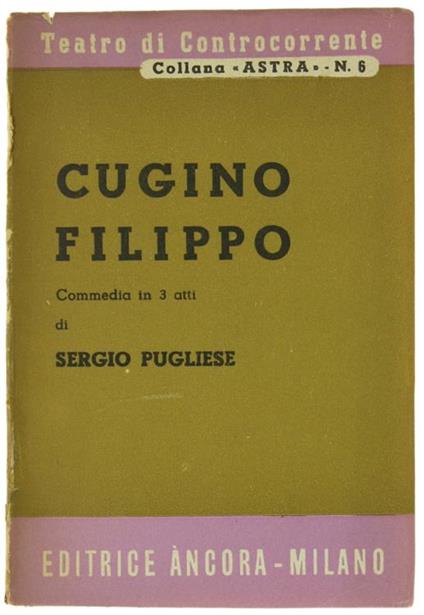 Cugino Filippo. Commedia in 3 Atti - Sergio Pugliese - copertina