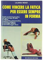 Come Vincere la Fatica per Essere Sempre in Forma