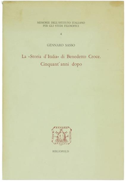 La Storia d'Italia di Benedetto Croce. Cinquant'Anni Dopo - Gennaro Sasso - copertina