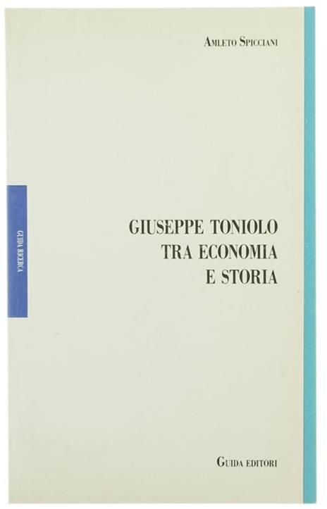 Giuseppe Toniolo tra Economia e Storia - Amleto Spicciani - copertina