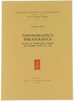 Toponomastica bibliografica. Guida ai nomi dei luoghi di stampa fino al 1799