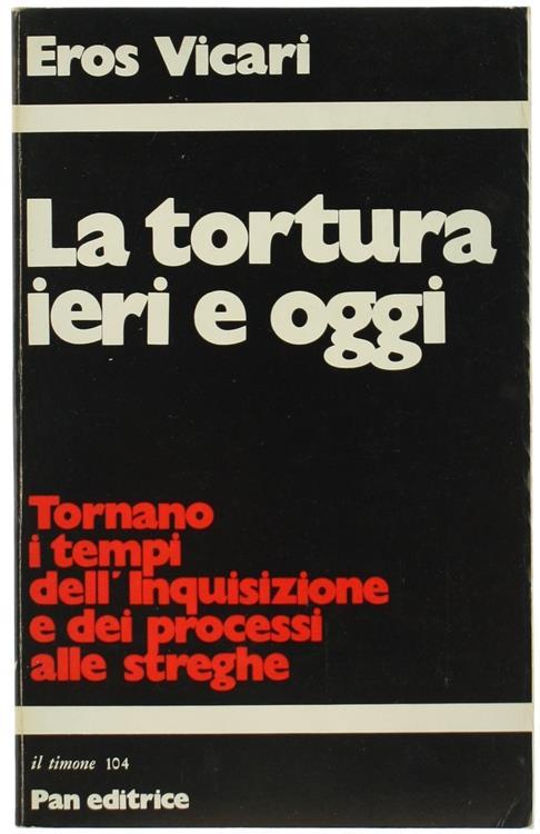 La Tortura Ieri e Oggi - Eros Vicari - copertina