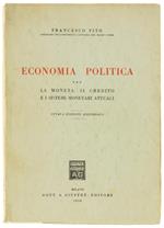 Economia Politica. La Moneta, il Credito e i Sistemi Monetari Attuali