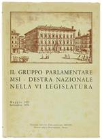 Il Gruppo Parlamentare Msi - Destra Nazionale nella vi Legislatura. Maggio 1972 - Settembre 1974