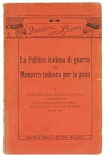 La Politica Italiana di Guerra e la Manovra Tedesca per la Pace. Vol. II - dalle Discussioni nel Senato Italiano, 21-22 Dicembre 1916, alla Dichiarazione di Guerra tra gli Stati Uniti e la Germania, 7 Aprile 1917