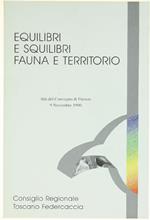 Equilibri e Squilibri. Fauna e Territorio. Atti del Convegno di Firenze, 9 Novembre 1990