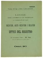 Legge che Approva le Tabelle per il Riordinamento del Ruolo Organico dei Ricevitori, Aiuto-Ricevitori e Bollatori degli Uffici del Registro. 24 Novembre 1908 - N. 744