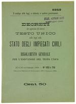 Decreti che Approvano gli Annessi Testo Unico delle Leggi Sullo Stato degli Impiegati Civili e Regolamento Generale per l'Esecuzione del Testo Unico. 22 e 24 Novembre 1908, N. 693 e 756