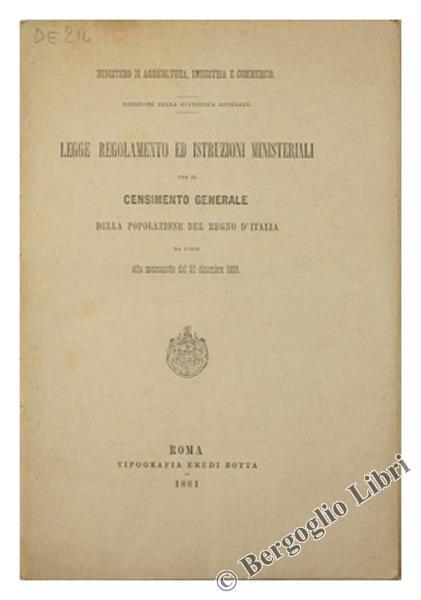 Legge Regolamento ed Istruzioni Ministeriali per il Censimento Generale della Popolazione del Regno d'Italia da Farsi alla Mezzanotte del 31 Dicembre 1881 - copertina