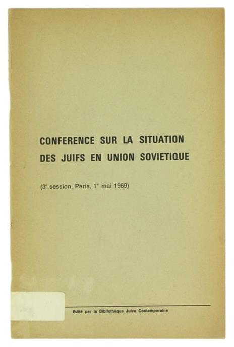 Conference sur la Situation des Juifs en Union Sovietique. (3E Session, Paris, 1Er mai 1969 - copertina