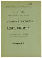 Legge Concernente Disposizioni per Agevolare le Operazioni di Trasferimento e Tramutamento delle Rendite Nominative. 24 Dicembre 1908. N. 750