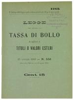 Legge che Regola la Tassa di Bollo da Applicarsi ai Titoli O Valori Esteri. 25 Luglio 1909 - N. 556