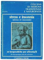 Stress e Insonnia. 20 Terapeutiche per Affrontarli