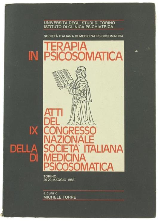 Terapia in Psicosomatica. Atti del IX Congresso Nazionale della Società Italiana di Medicina Psicosomatica. Torino 26-29 Maggio 1983 - copertina
