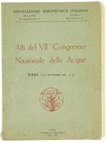 Atti del VII° Congresso Nazionale delle Acque. Bari, 12-16 Settembre 1933