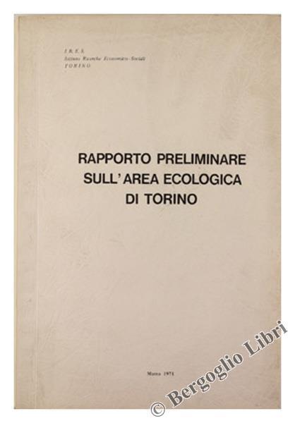 Rapporto Preliminare Sull'Area Ecologica di Torino. Marzo 1971 - copertina