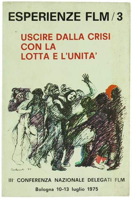 Uscire dalla Crisi con la Lotta e l'Unità. Terza Conferenza Nazionale dei Delegati Flm. Bologna 10-13 Luglio 1975 - copertina