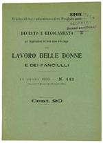 Decreto e Regolamento per l'Applicazione del Testo Unico della Legge sul Lavoro delle Donne e dei Fanciulli. 14 Giugno 1909 - N. 442