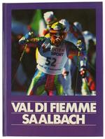 Val di Fiemme - Saalbach. 40° Campionato del Mondo di Sci Nordico - 31° Campionato del Mondo di Sci Alpino