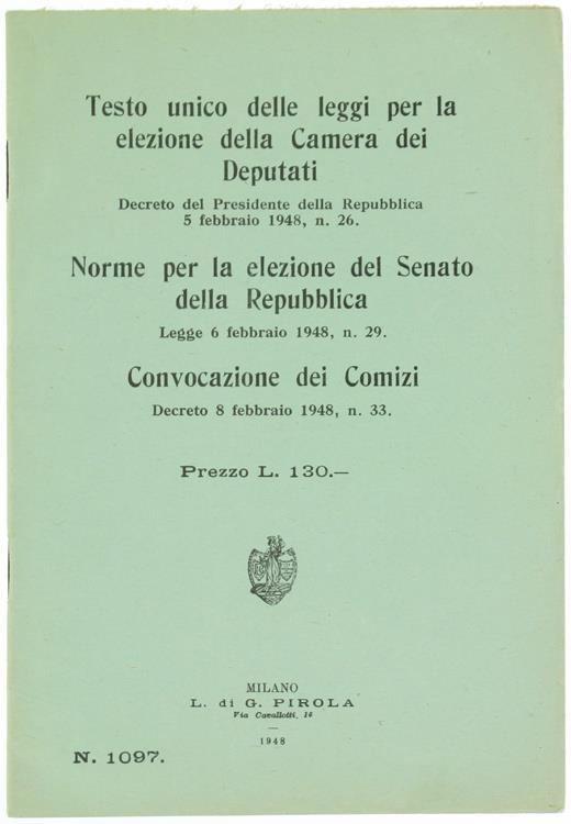 Testo Unico delle Leggi per la Elezione della Camera dei Deputati Norme per la Elezione del Senato della Repubblica Convocazione dei Comizi - copertina