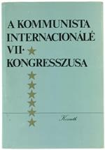 A Kommunista Internacionale VII Kongresszusa