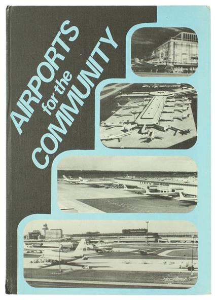 The 6Th World Airports Conference. Airports for the Community. Proceedings of the Conference Held in London. 5 7 June 1979 - copertina