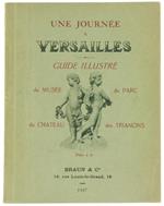 Une Journée a Versailles - Guide Illustrée du Chateau, du Musée, du Parc et des Trianons
