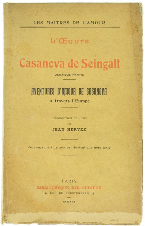 L' Oeuvre de Casanova de Seingalt. DeuXIéme Partie: Aventures d'Amour de Casanova ÁTravers l'Europe. Introduction et Notes Par Jean Hervez - Giacomo Casanova - copertina