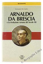 Arnaldo da Brescia e la rivoluzione romana del secolo XII