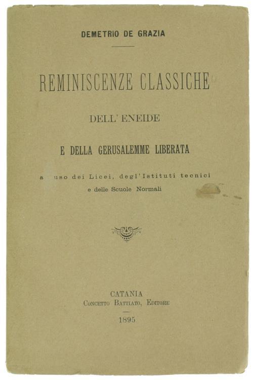 Reminiscenze Classiche dell'Eneide e della Gerusalemme Liberata - Demetrio De Grazia - copertina