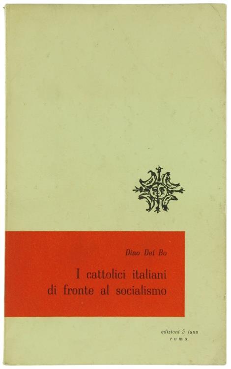 I Cattolici Italiani di Fronte al Socialismo - Dino Del Bo - copertina