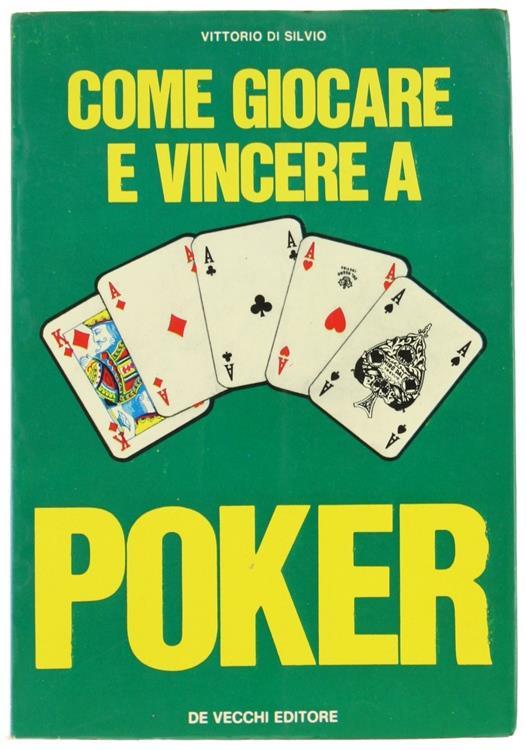 Come Giocare e Vincere al Poker - Vittorio Di Silvio - copertina