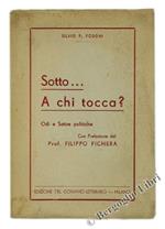 Sotto... A Chi Tocca? Odi e Satire Politiche